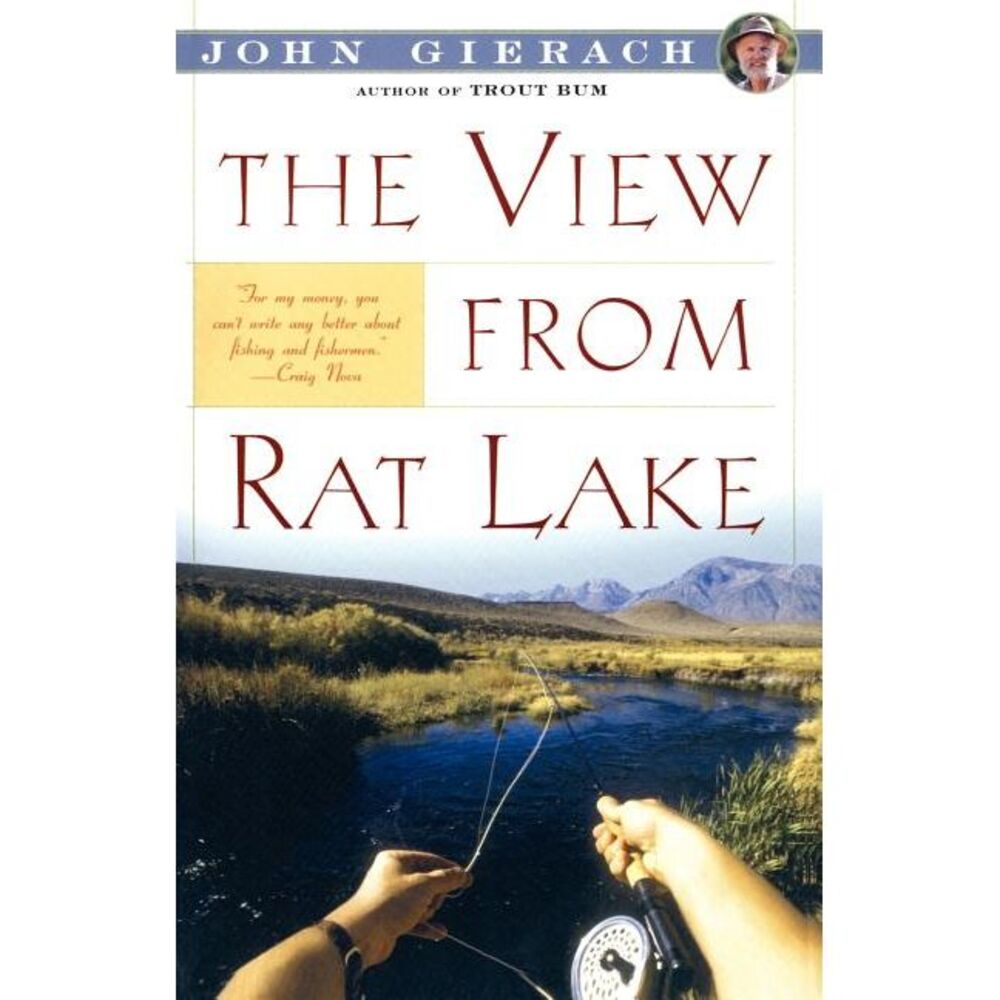 The View from Rat Lake -- John Gierach